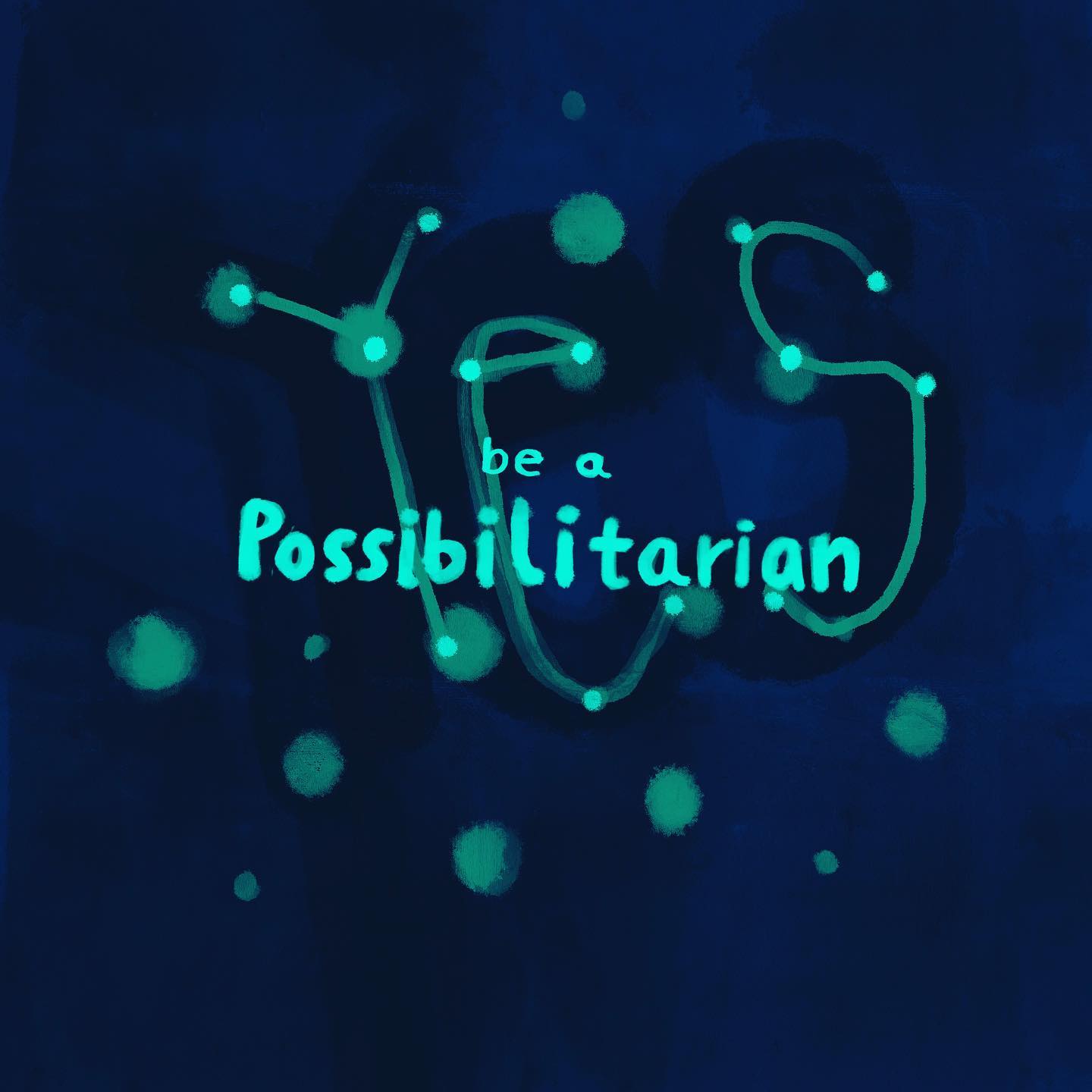 Believe in possibilities. Look for the light. Be the light. Be a possibilitarian.