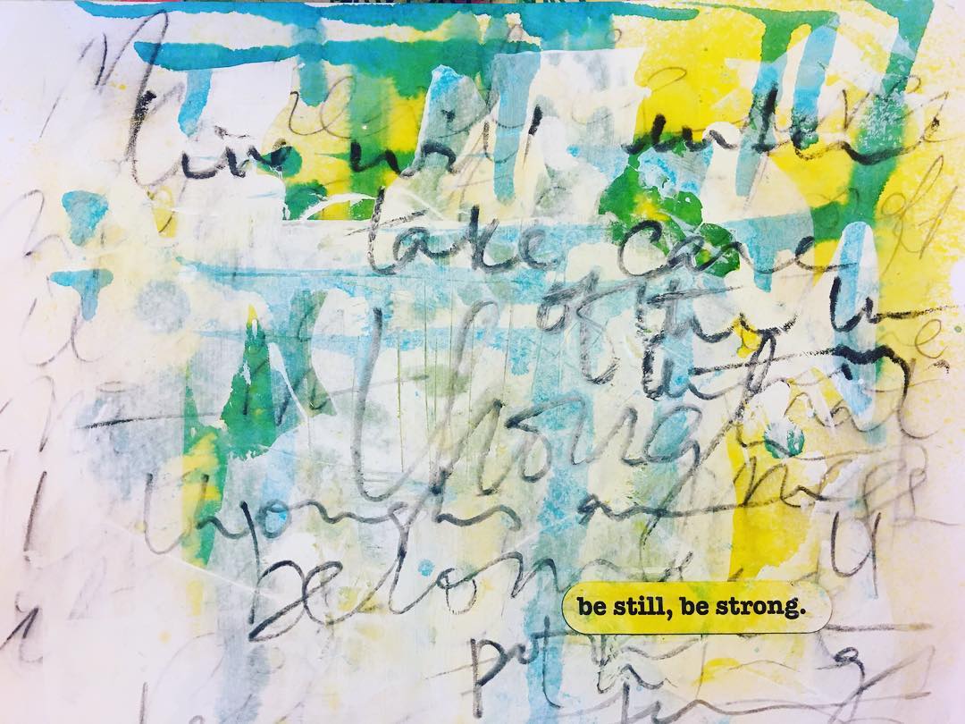 Daily Art Journaling ~ Day 122 Be still, be strong