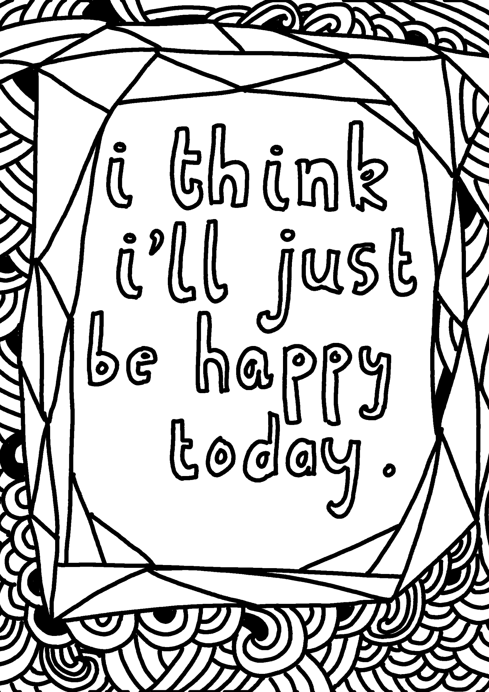 I think I’ll just be happy today