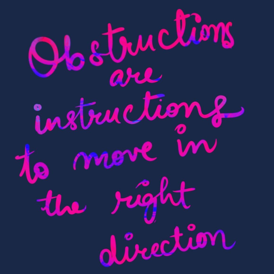 While typing the word obstructions, the auto correct suggested instructions instead! Well, here it goes!